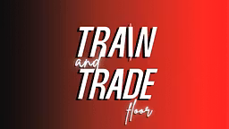 Train and Trade