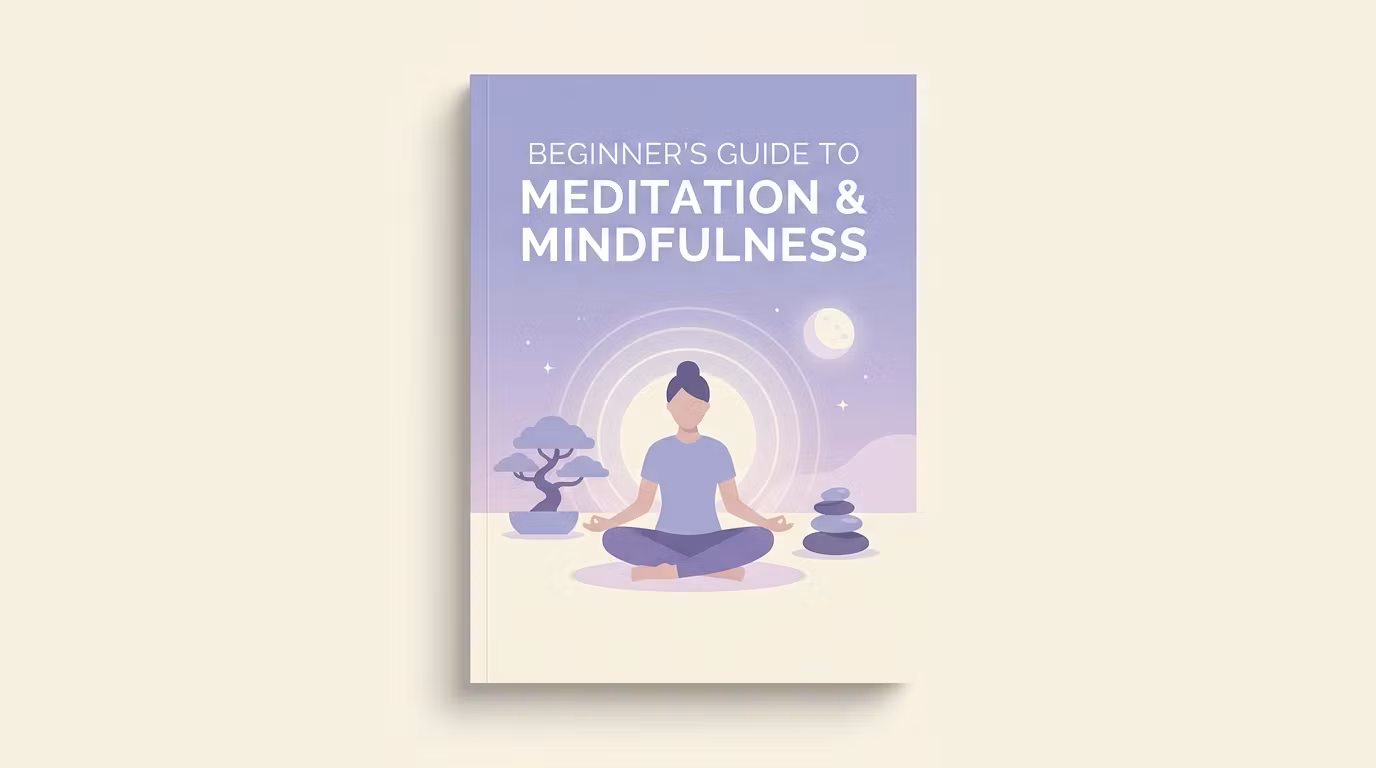 Beginner's Guide to Meditation & Mindfulness