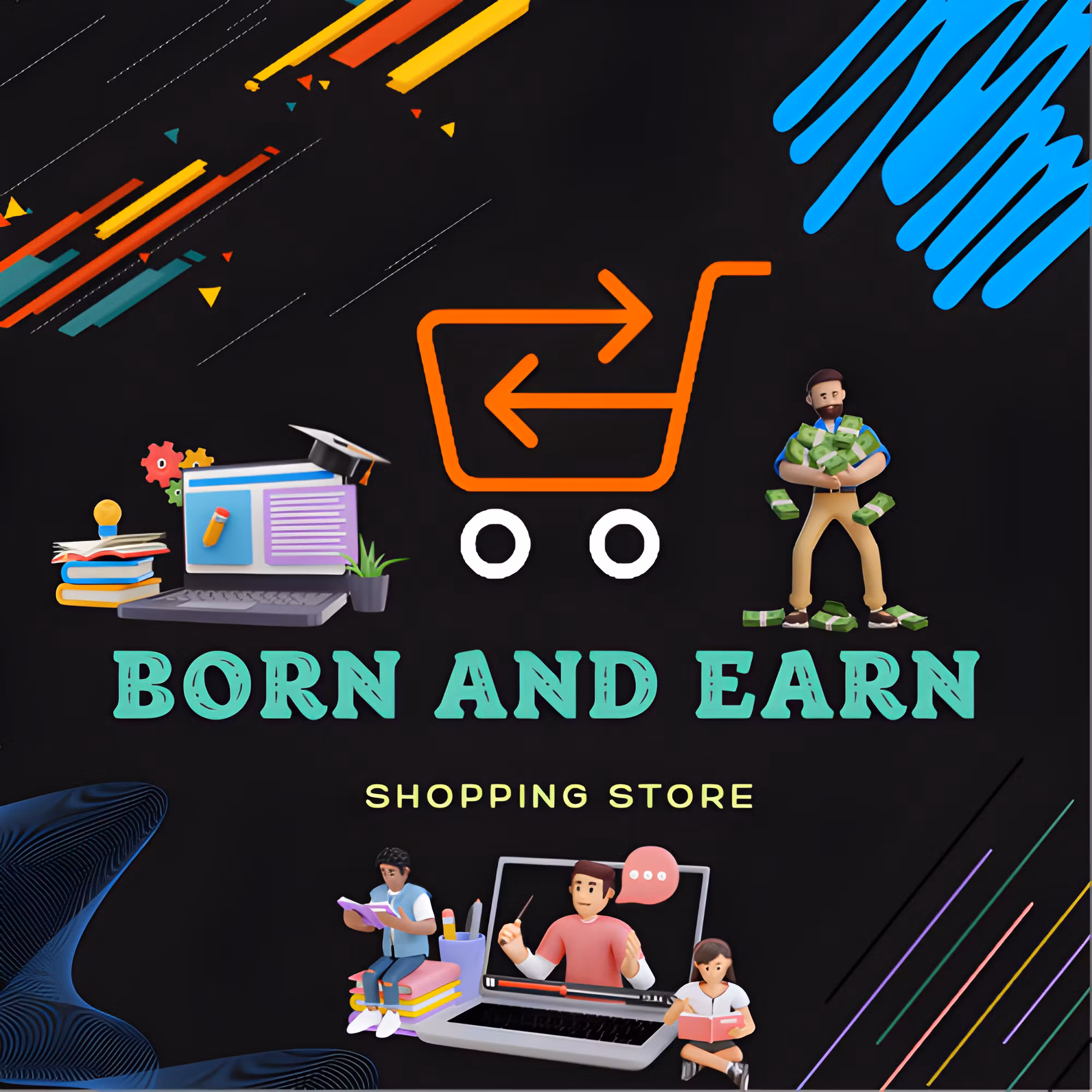Born and earn