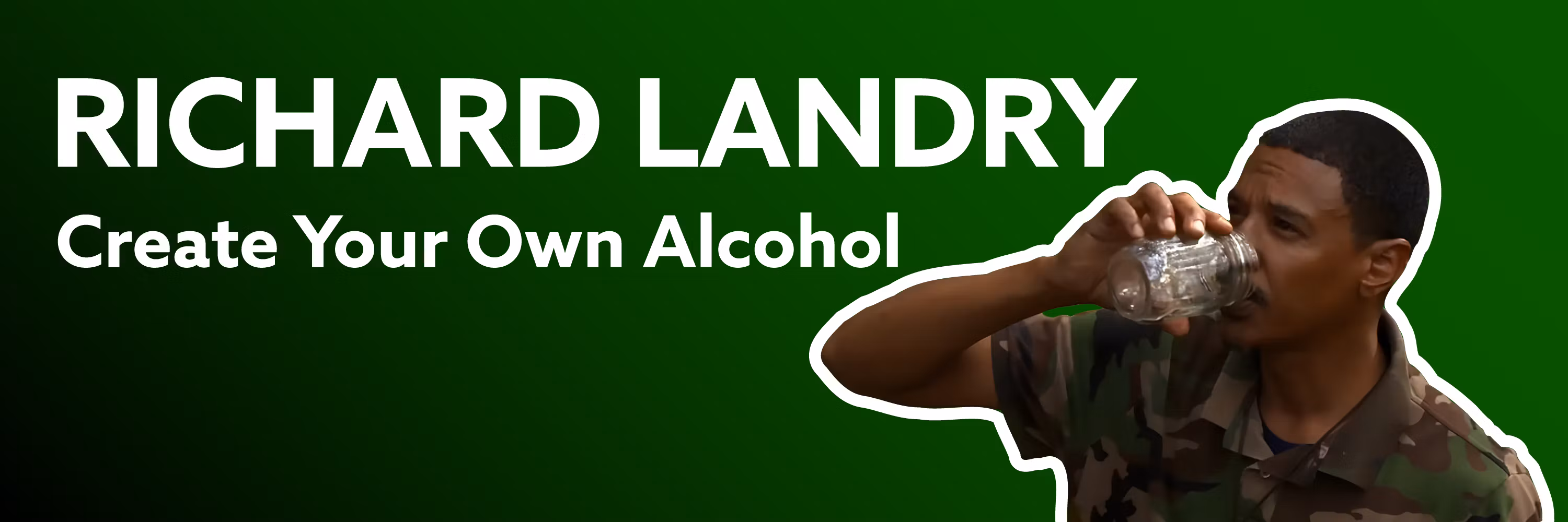 Richard Landry Create Your Own Alcohol