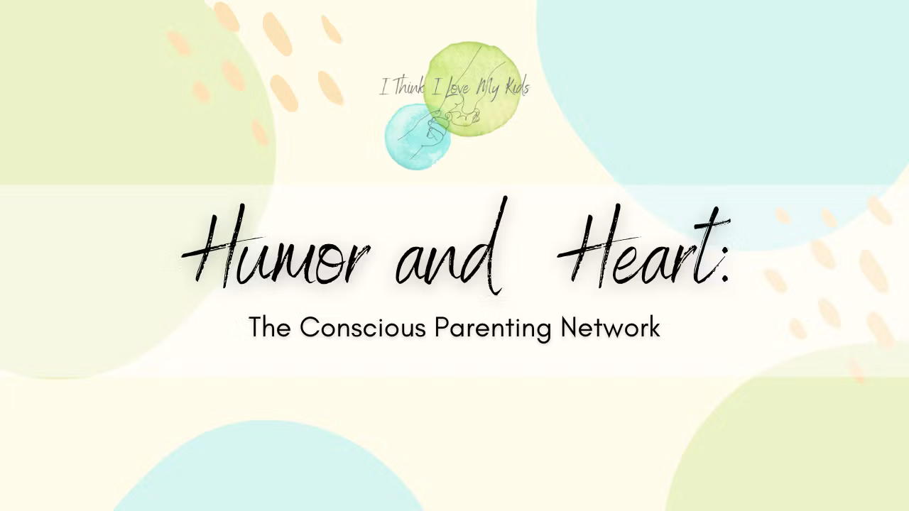 Humor&Heart Conscious Parenting Network 
