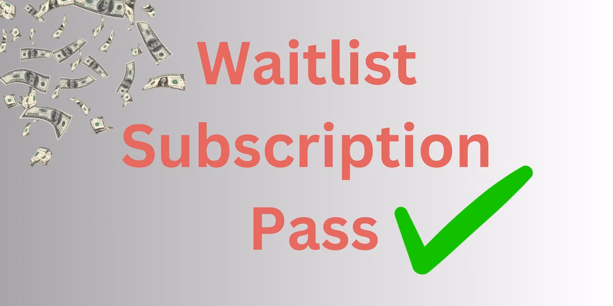 Waitlist Subscription Pass