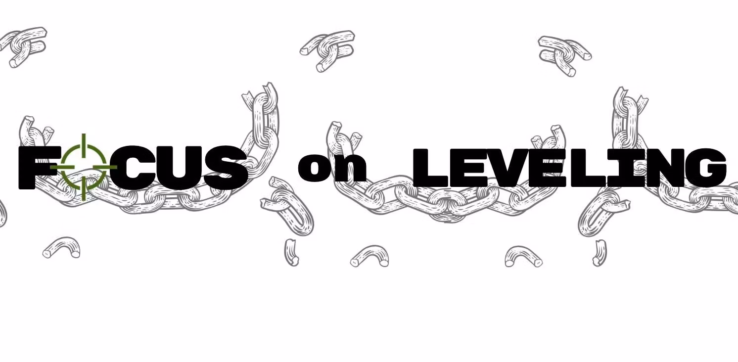 Focus on Leveling