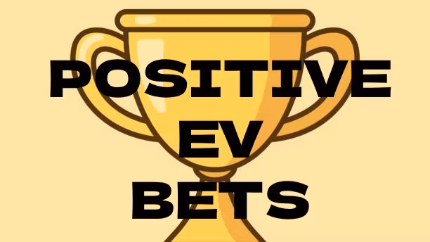 Positive EV Bets 🏆