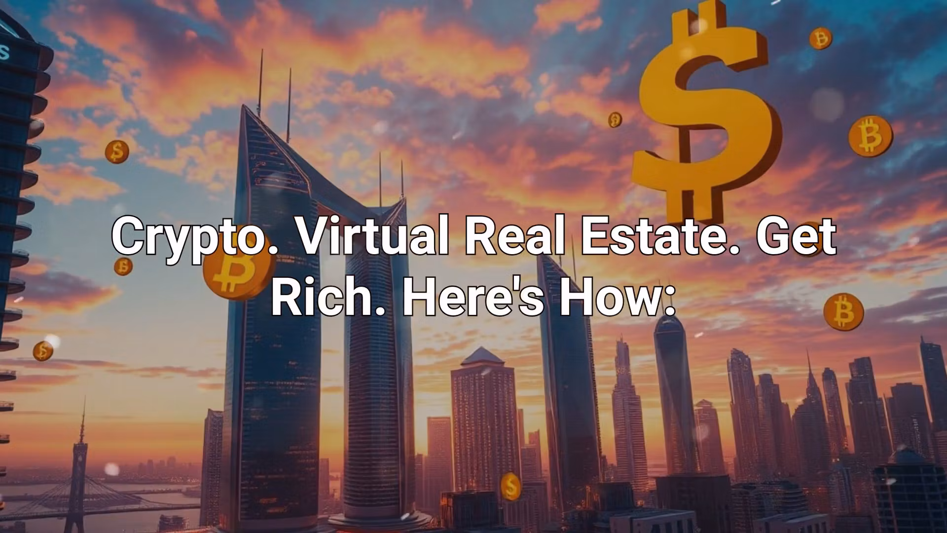 Crypto. Virtual Real Estate.