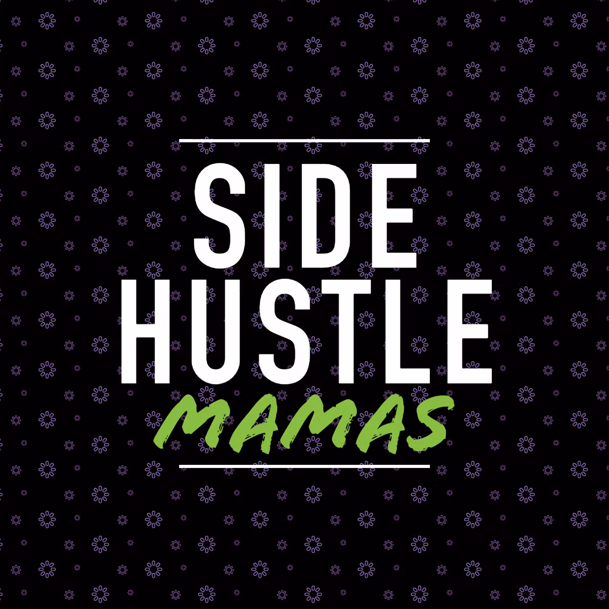 Side Hustling Mamas