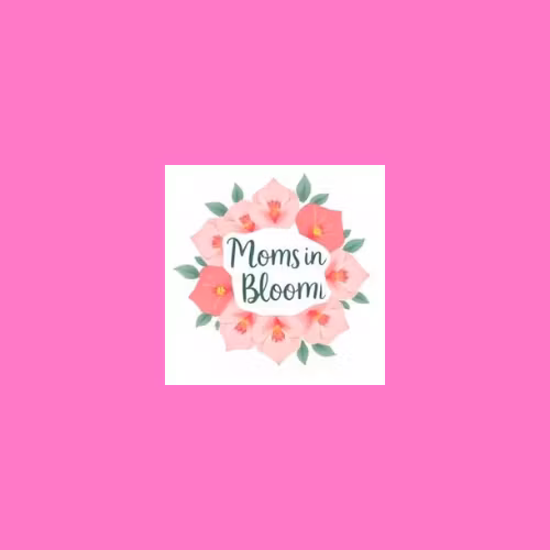 MomsInBloom