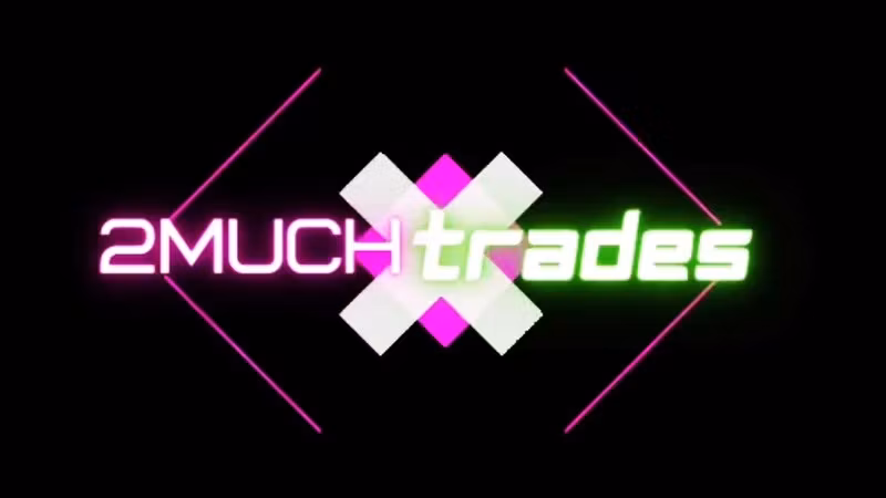 2MUCHTRADES