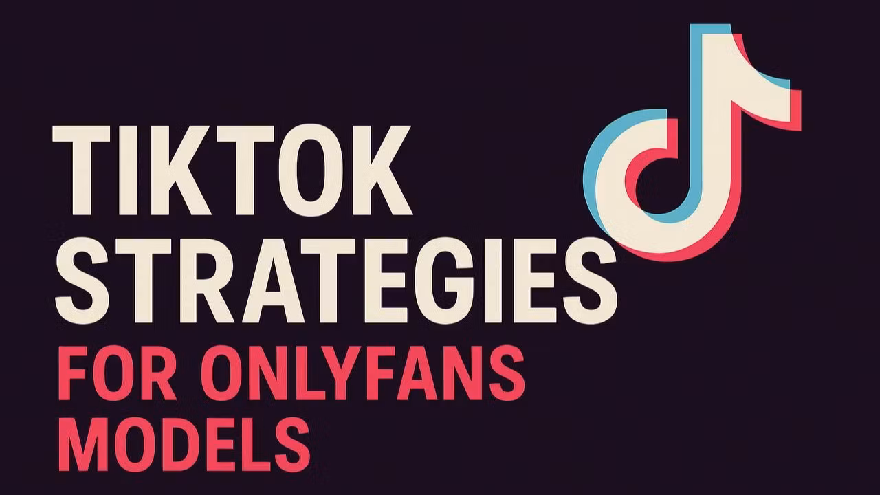 TikTok Strategies for OFM