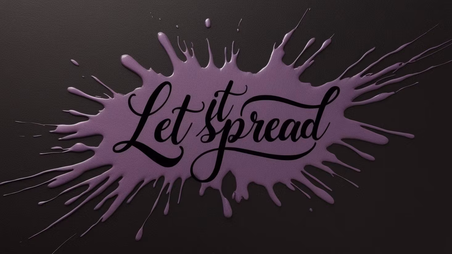 Let it spread 