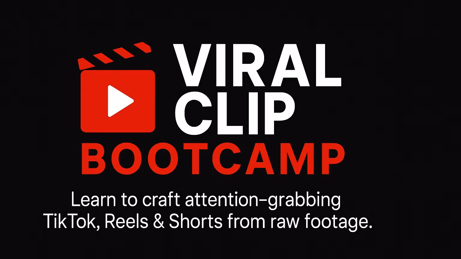 Viral Clip Bootcamp
