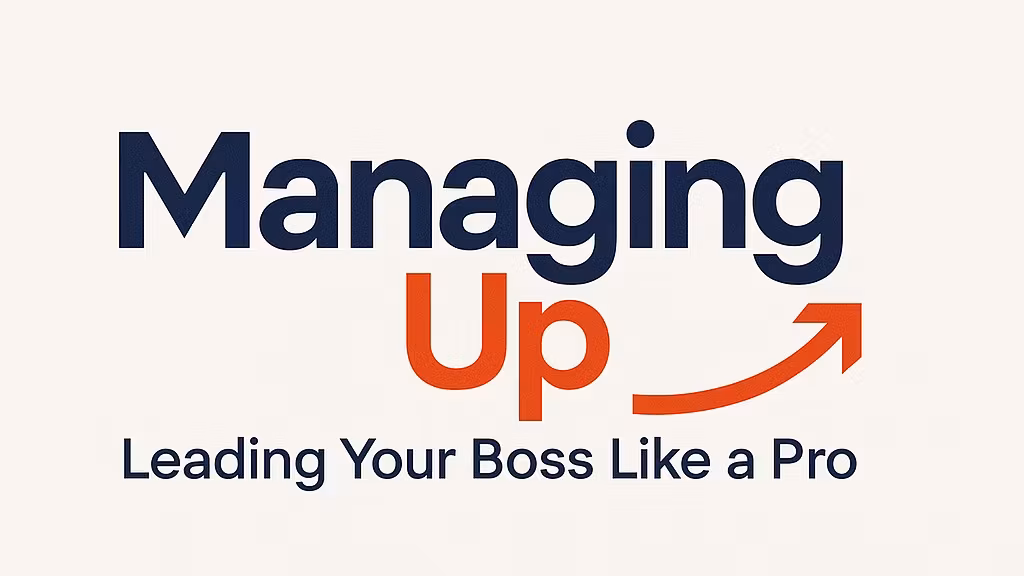Managing Up: Leading Your Boss