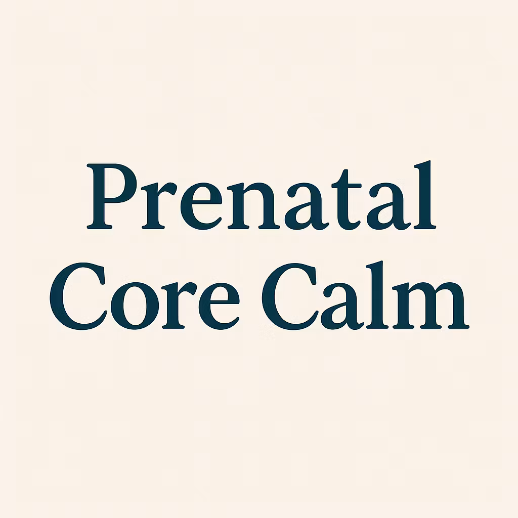 Prenatal Core Calm