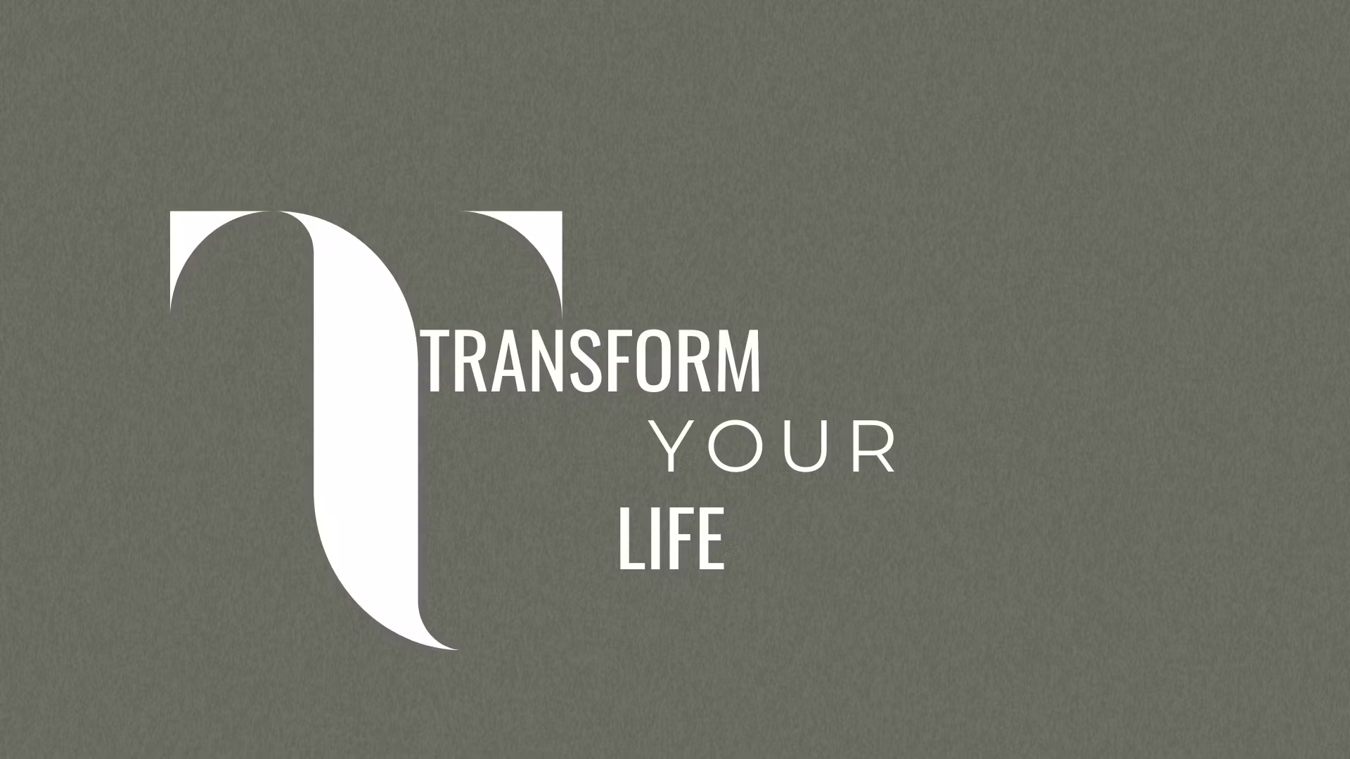 Transform Your Life