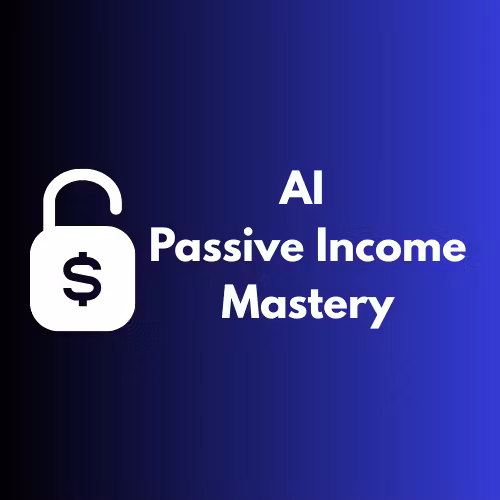 AI Passive Income Mastery