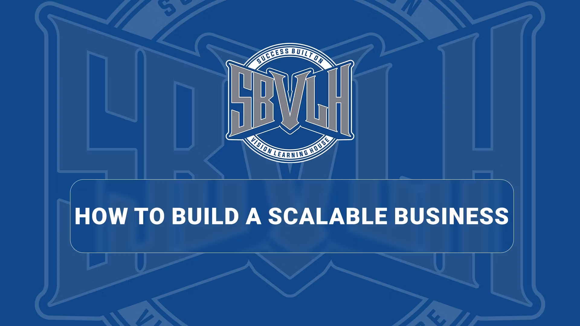 Build a Scalable Business