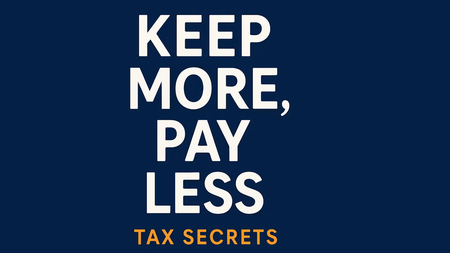 Keep More Pay Less Tax Secrets