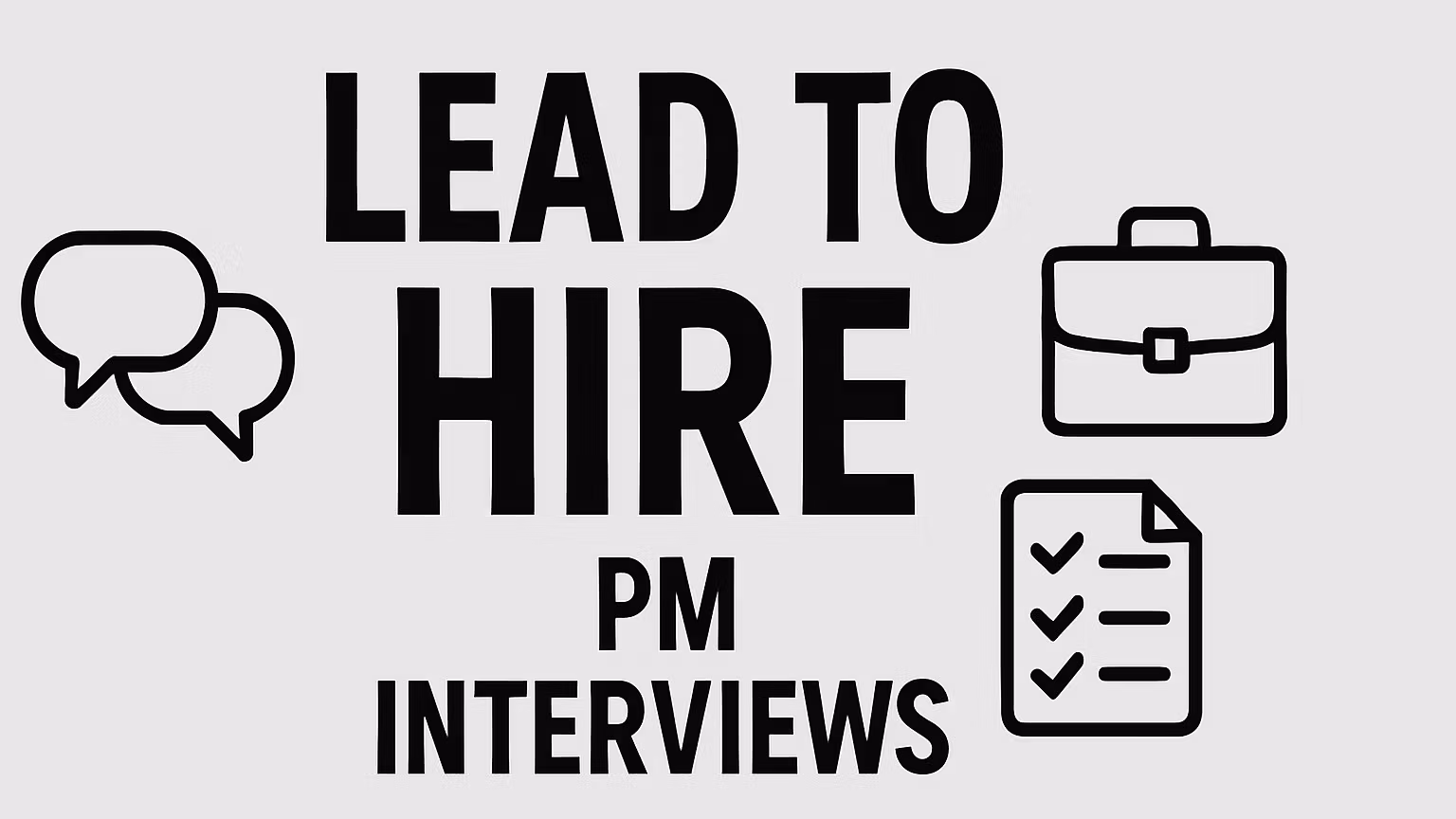 Lead to Hire: PM Interviews