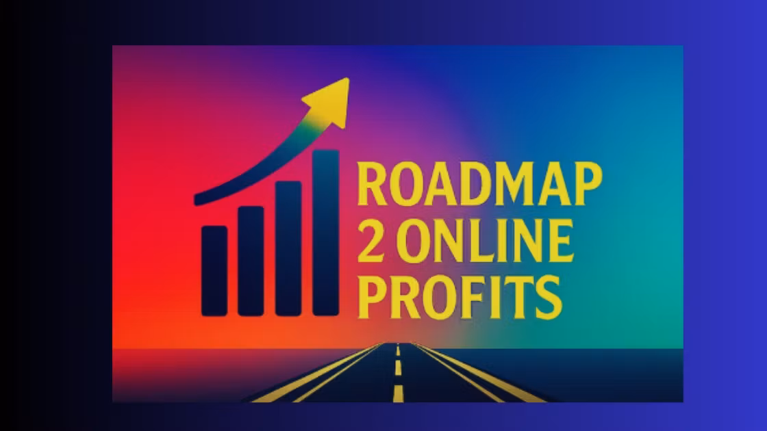 Roadmap 2 Online Profits