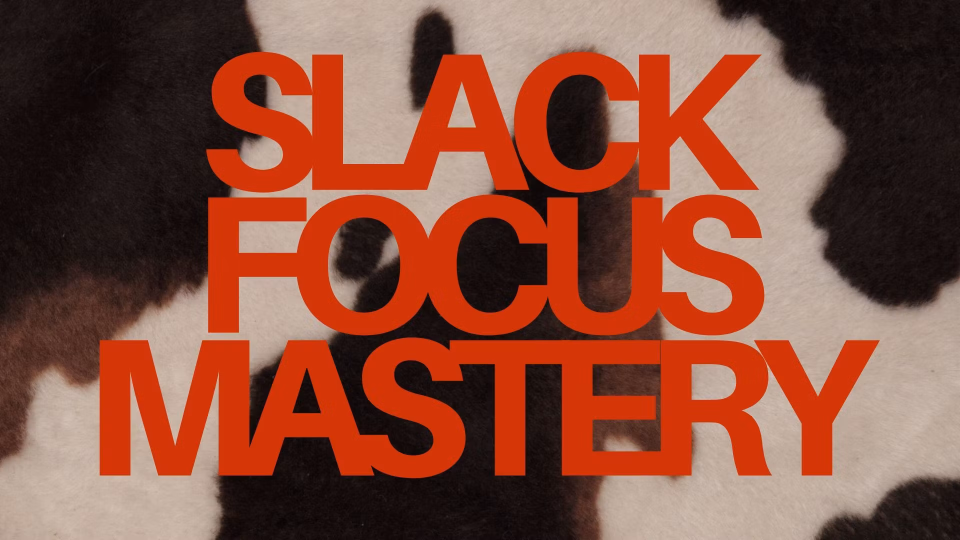 Slack Focus Mastery