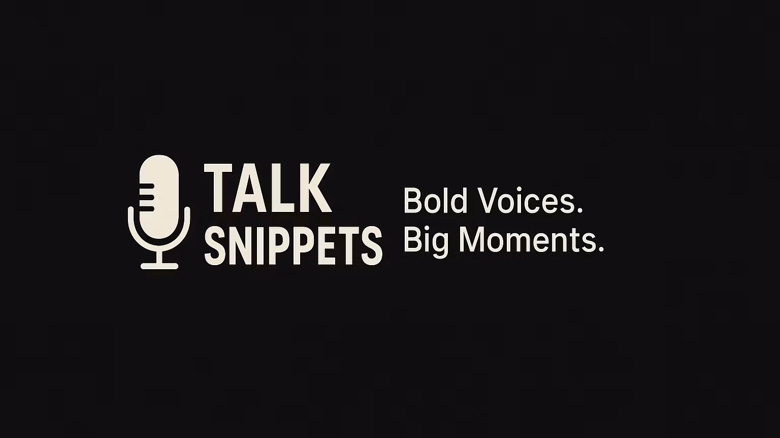 Talk Snippets
