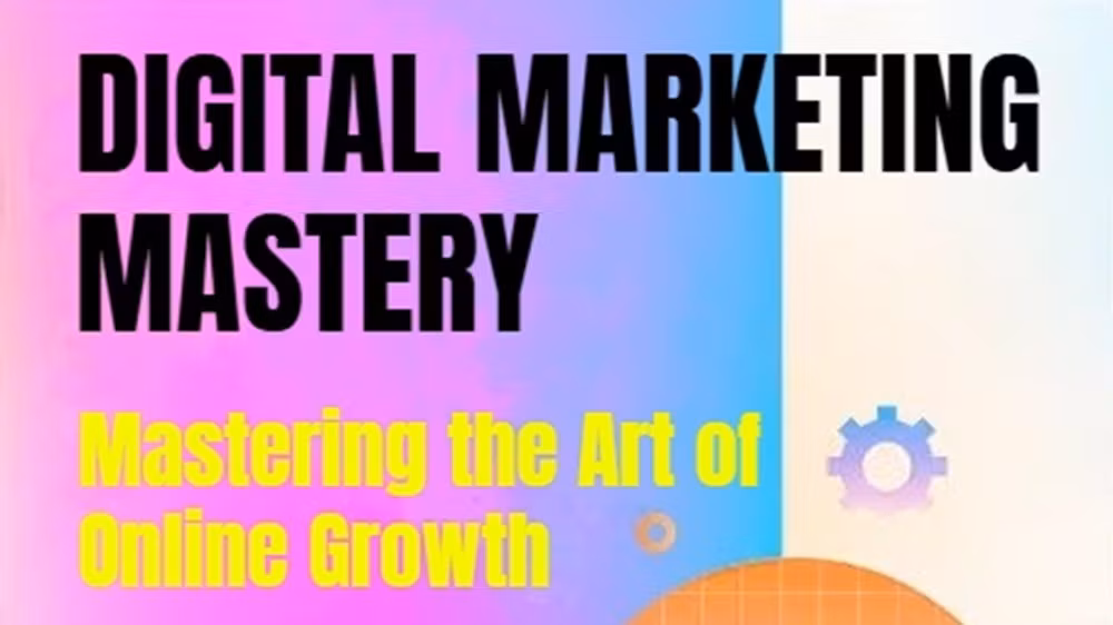 Digital marketing Mastery 