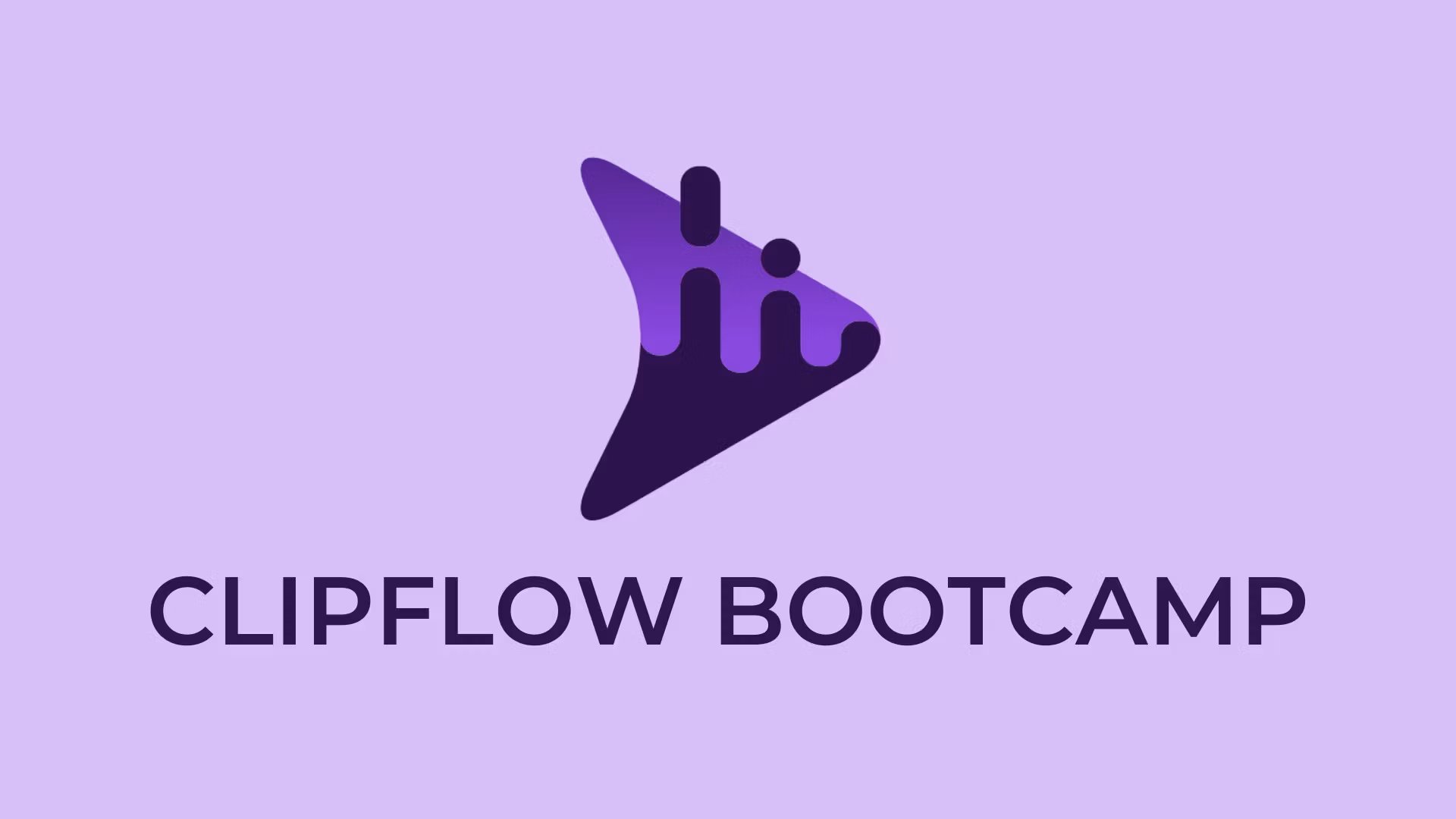 ClipFlow Bootcamp