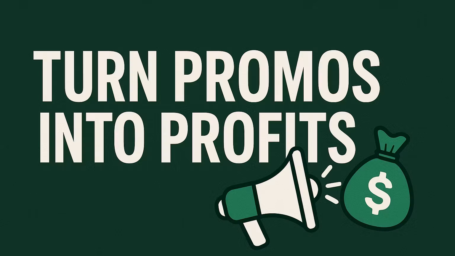 Turn Promos into Profits