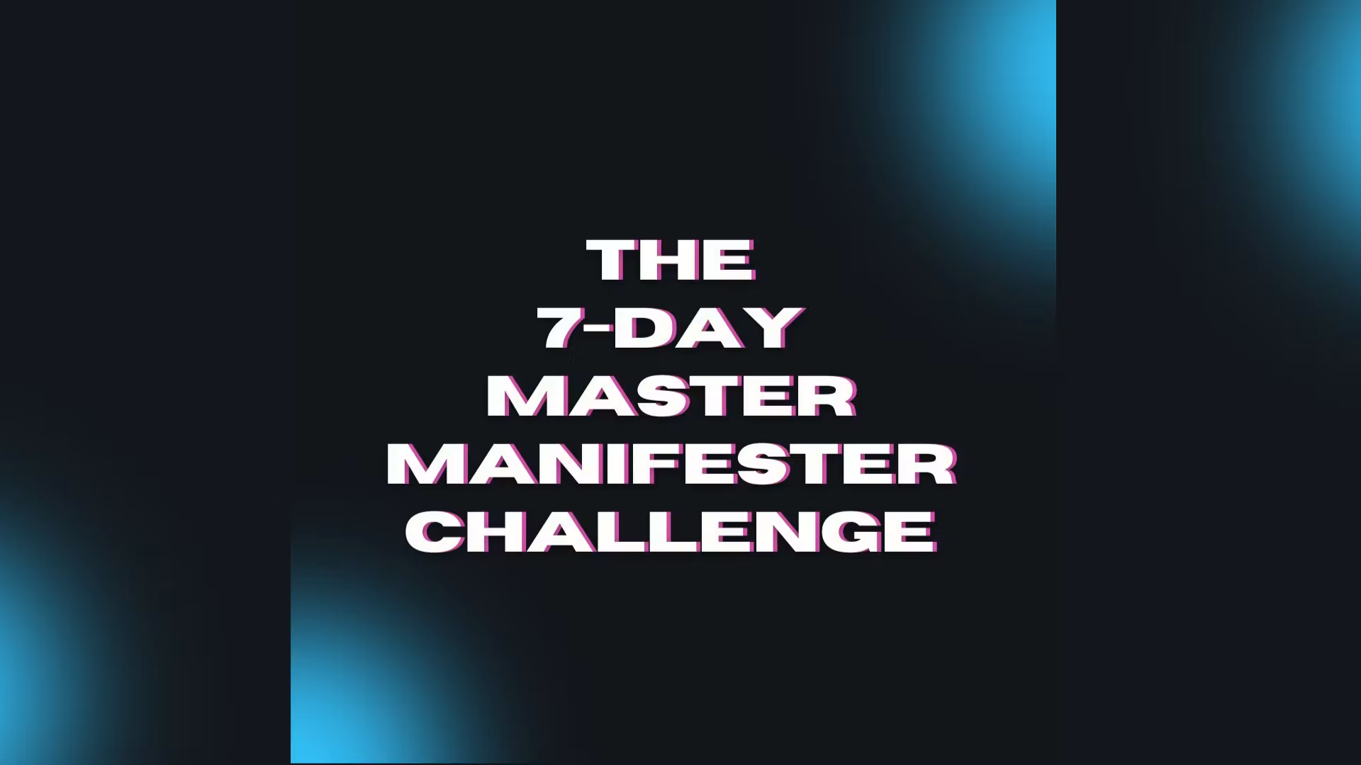 7-Day  Manifester Challenge