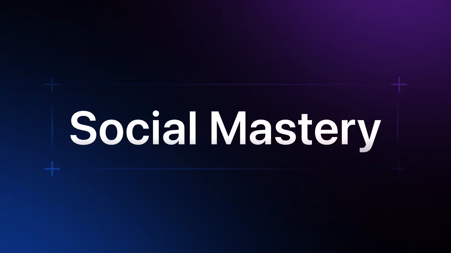 Social Mastery