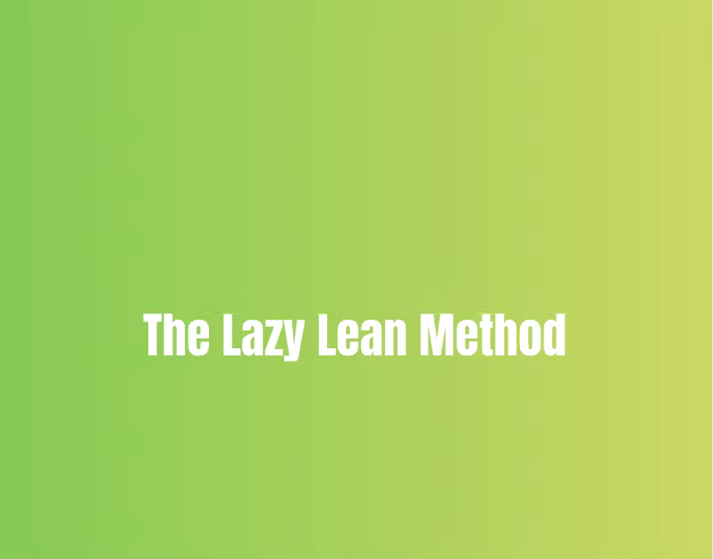 The Lazy Lean Method