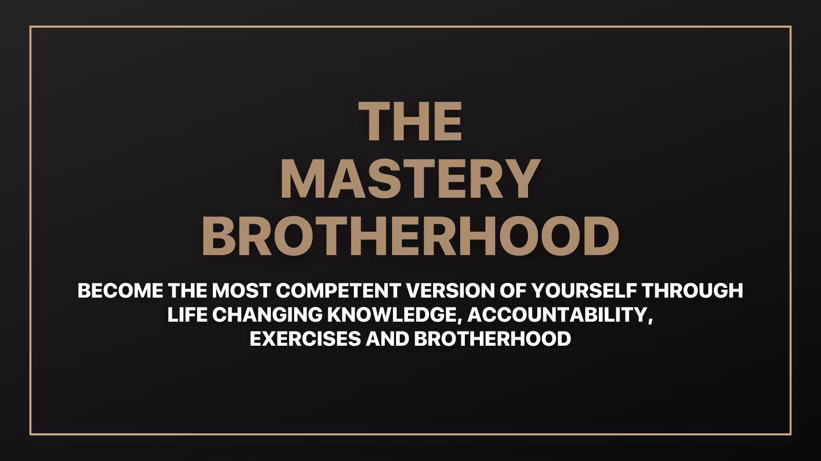 The Mastery Brotherhood