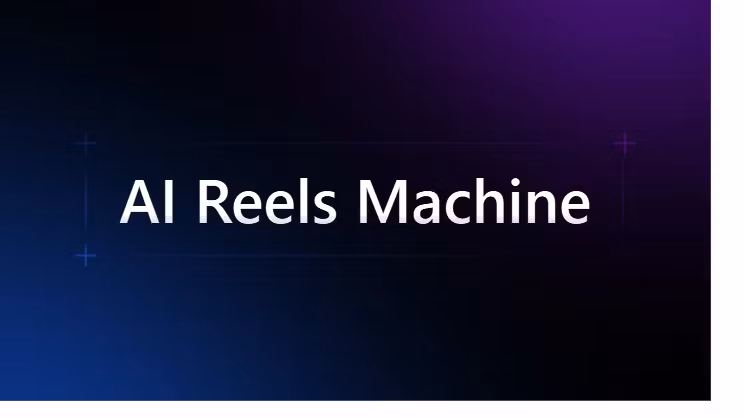 AI REELS MACHINE