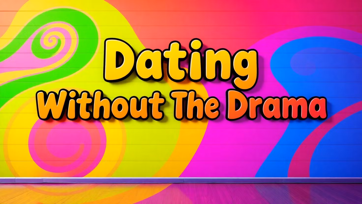 Dating Without The Drama