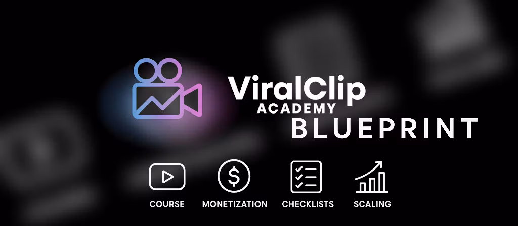 ViralClip Academy: Blueprint