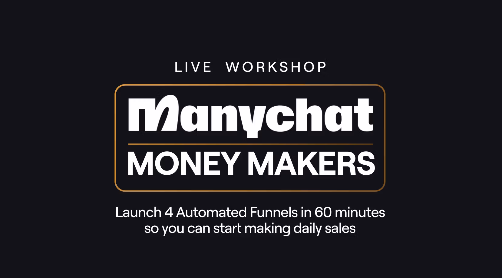 ManyChat Money Makers Workshop
