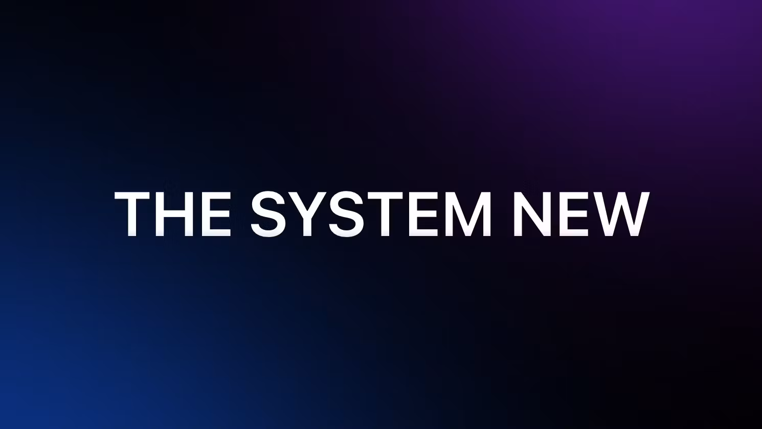 THE SYSTEM