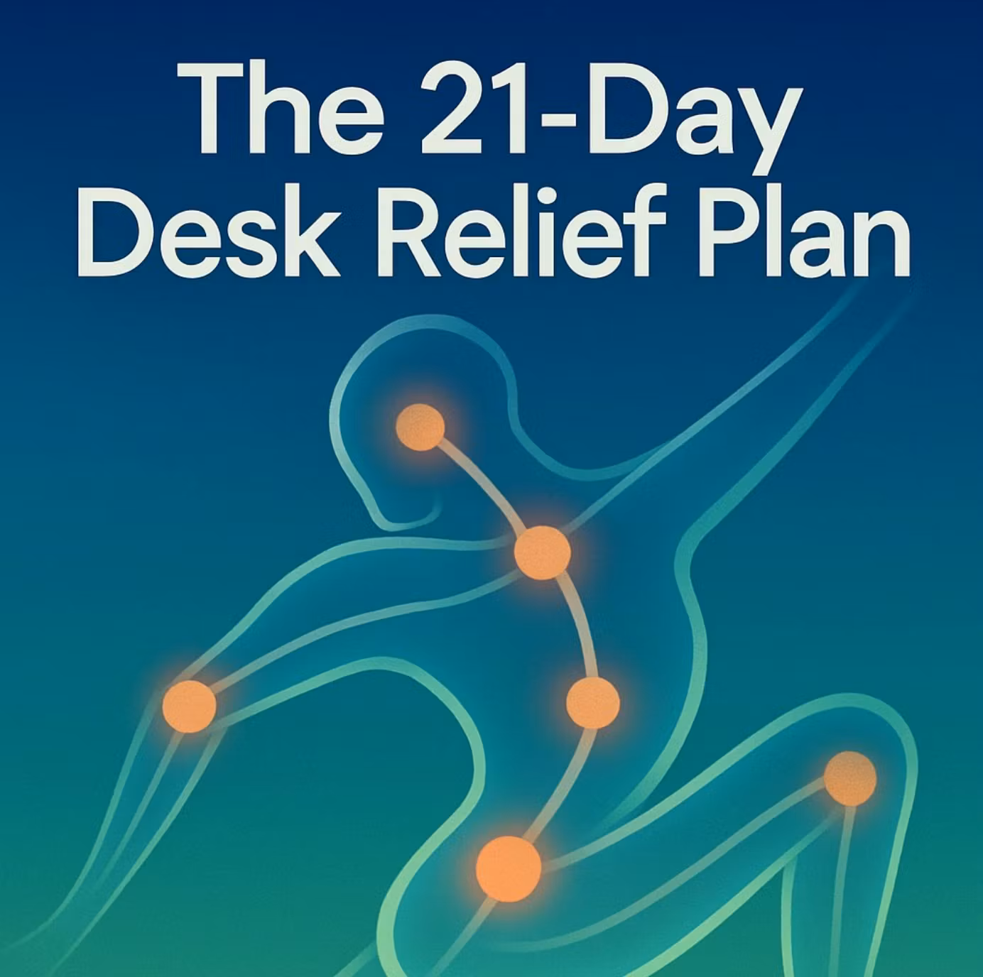 The 21 Day Desk Relief Plan
