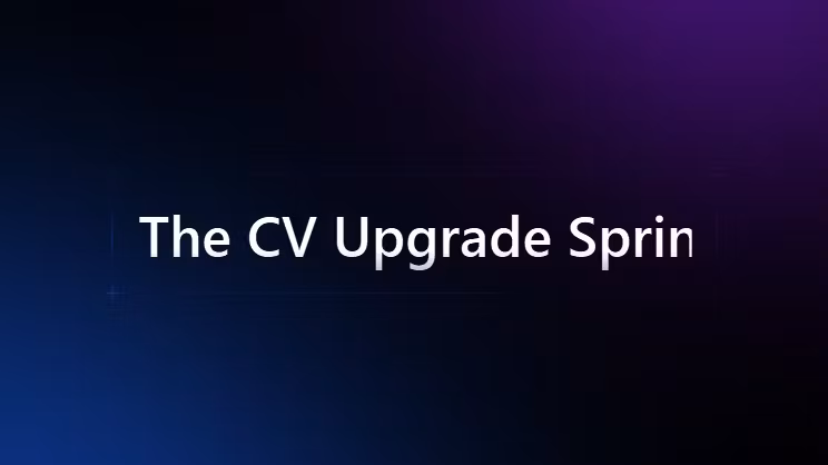 The CV Upgrade Sprint