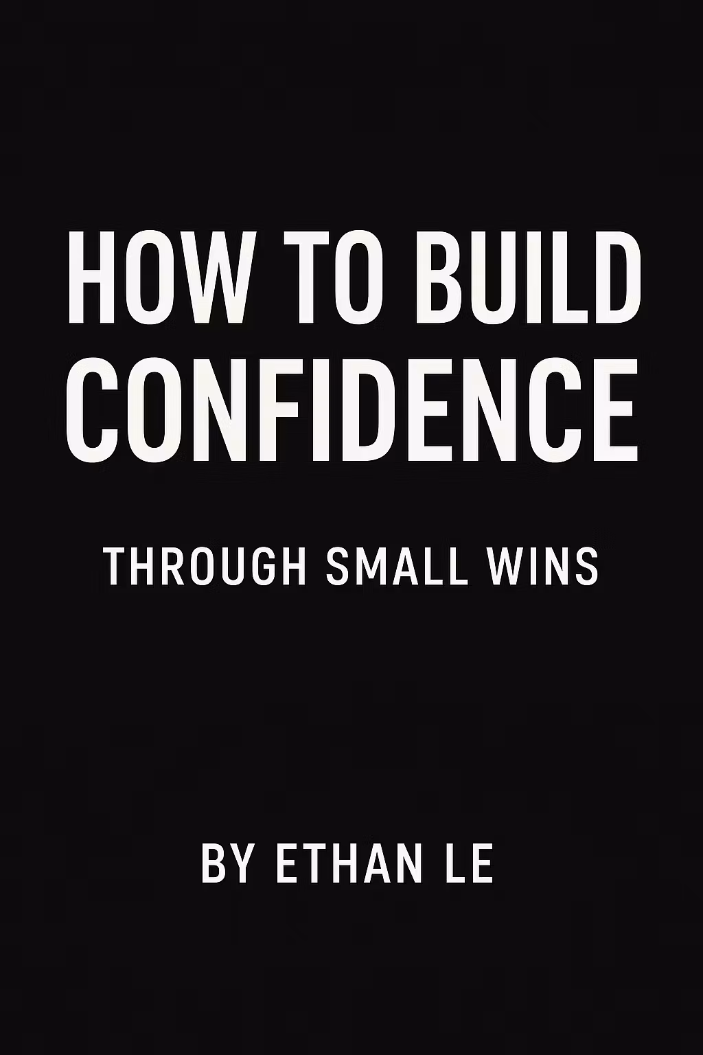 How to Build Confidence