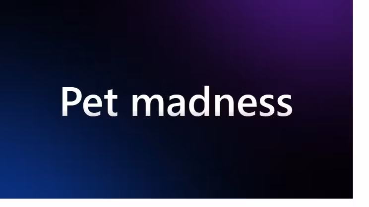 Pet madness