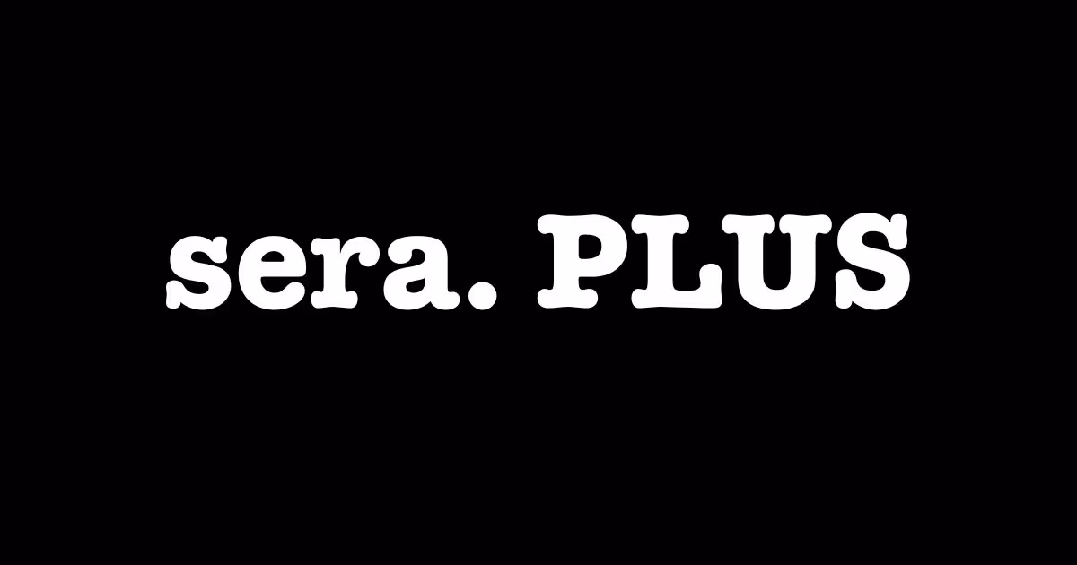 sera. PLUS