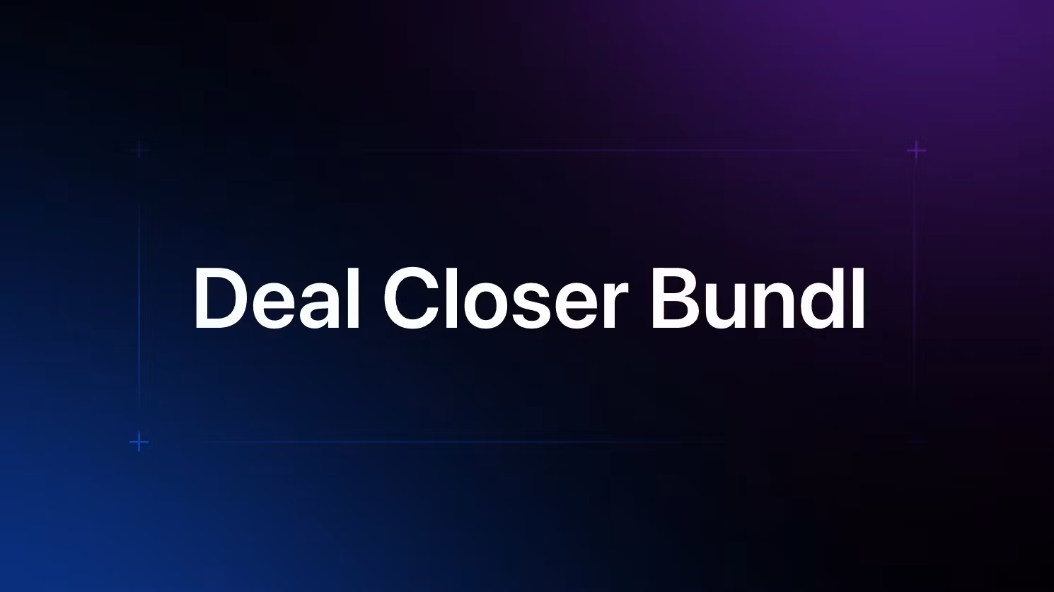 Deal Closer Bundle