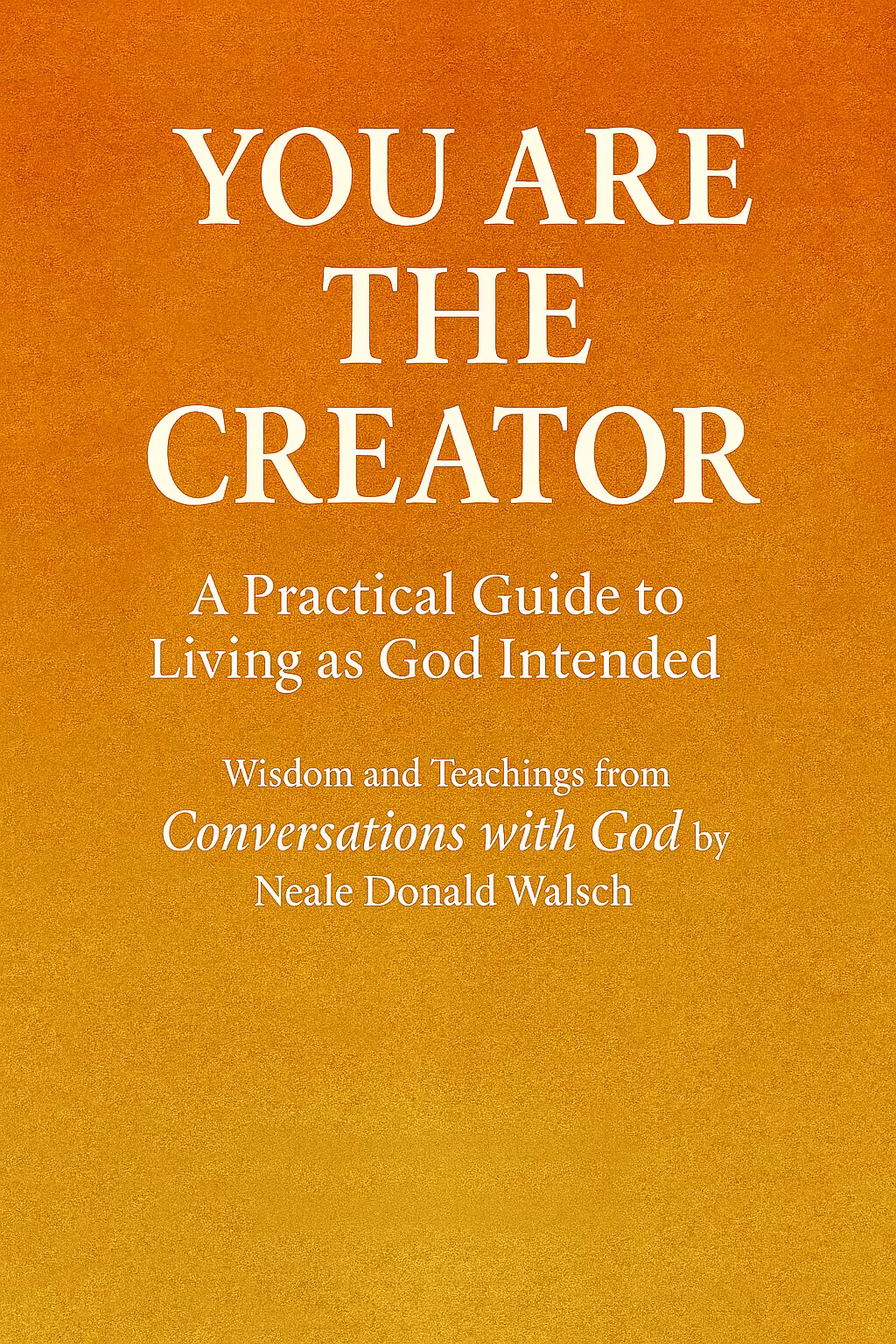 You Are the Creator.