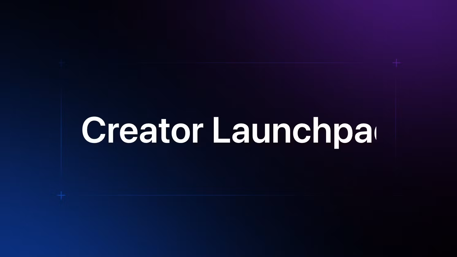 Creator Launchpad