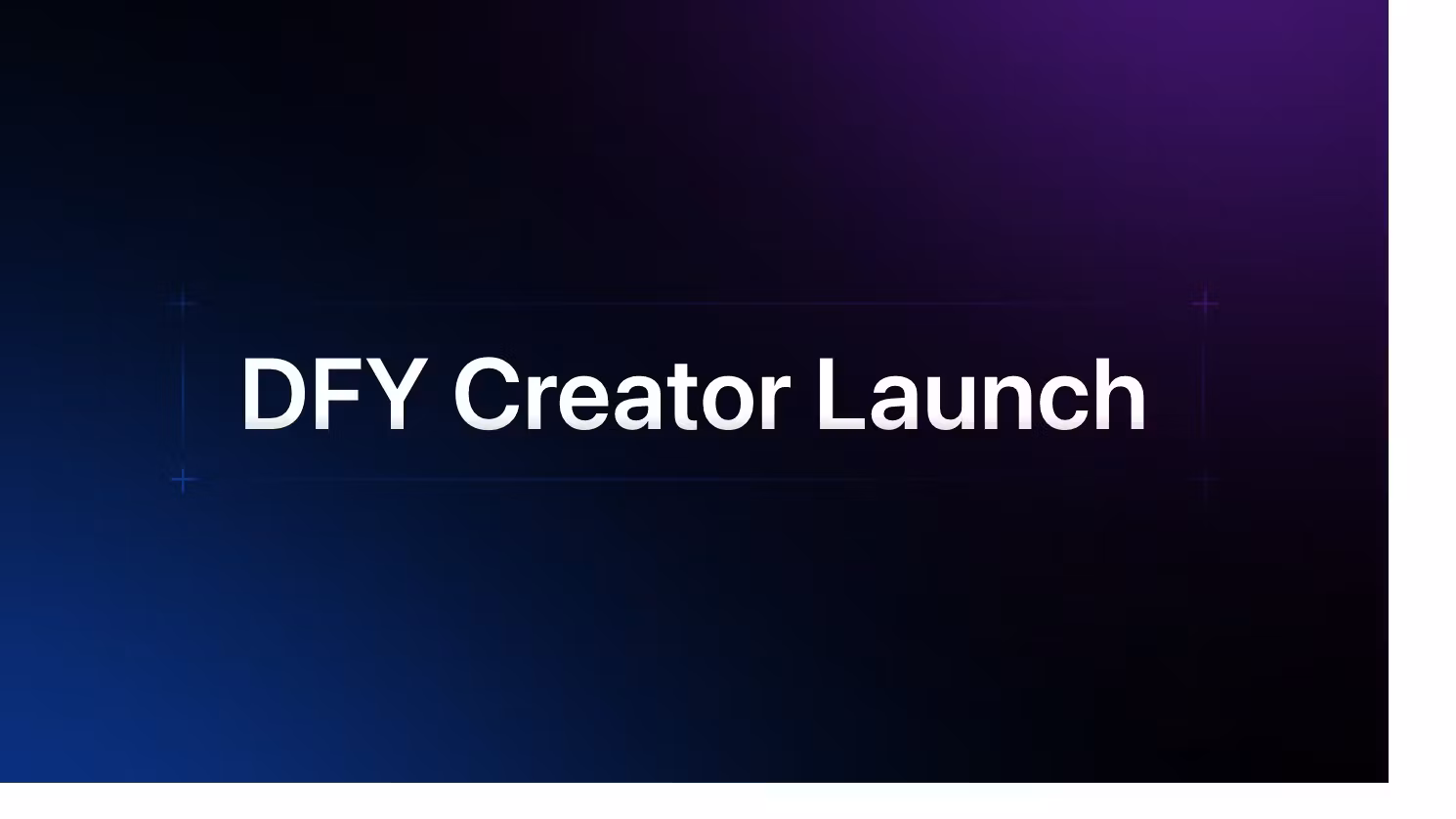 DFY Creator Launch