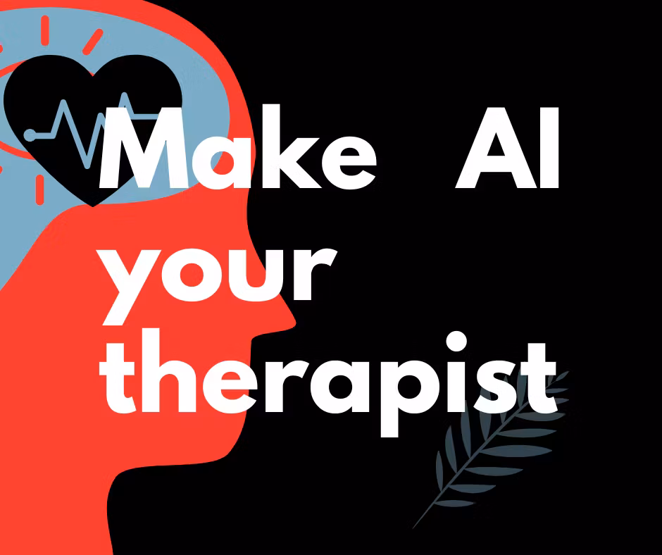 Make AI your therapist