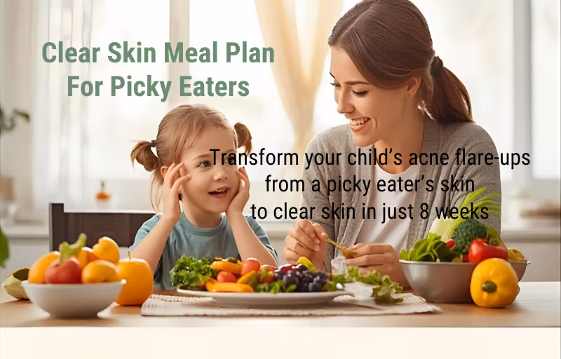 Clear Skin for Picky Eaters