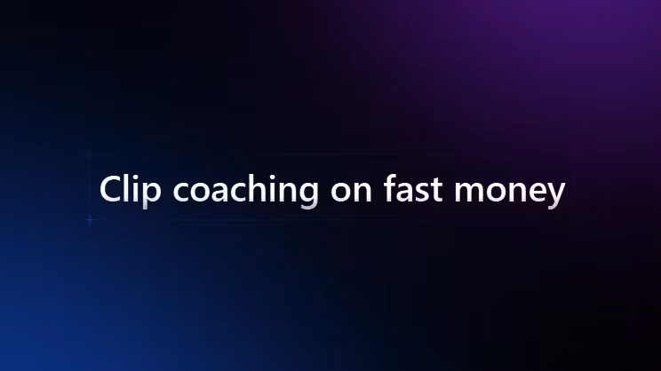 Clip Coaching Fast Money Clips