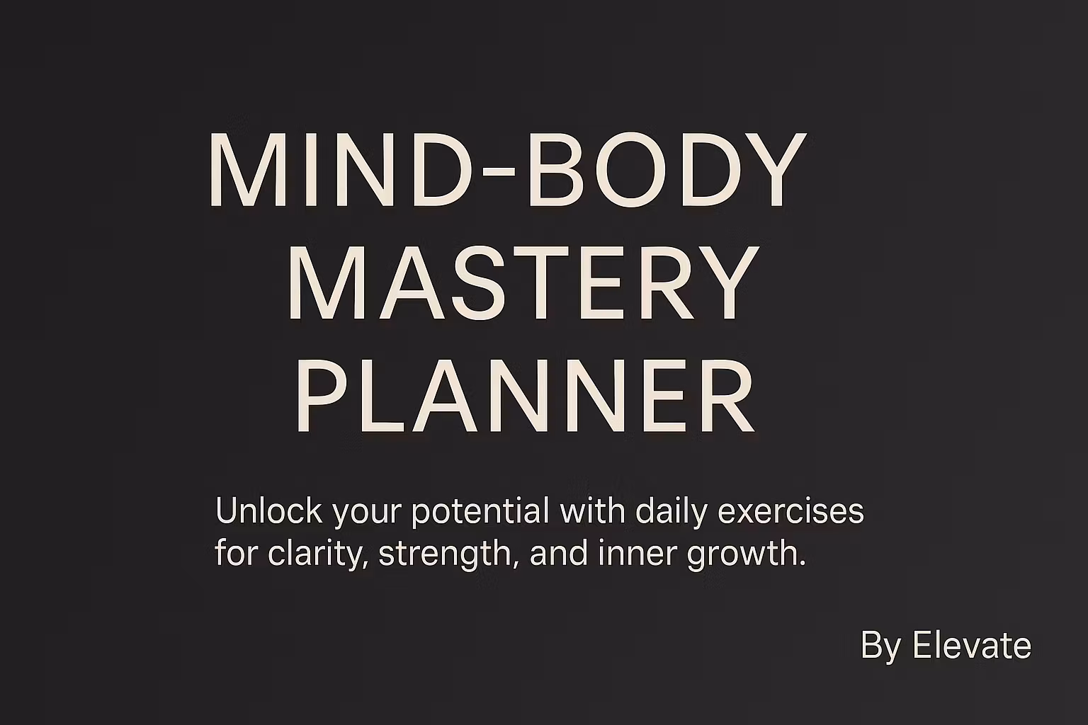 30 Day Mind-Body Mastery Plan